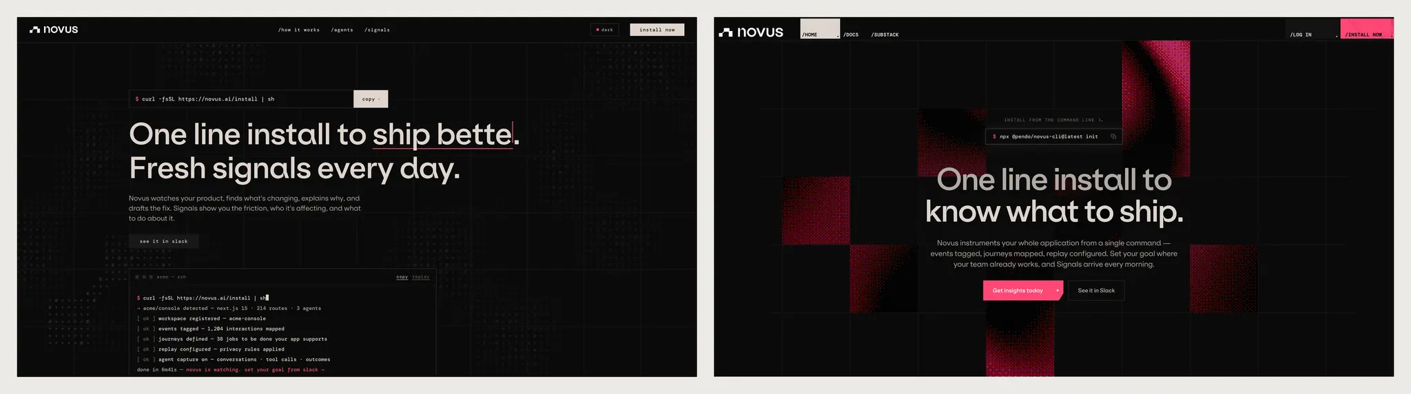 Two heroes side by side. On the left, the concept: a left-aligned headline over a terminal replaying the install. On the right, the shipped page: the install command above a centered headline, with dither squares in the brand grid.