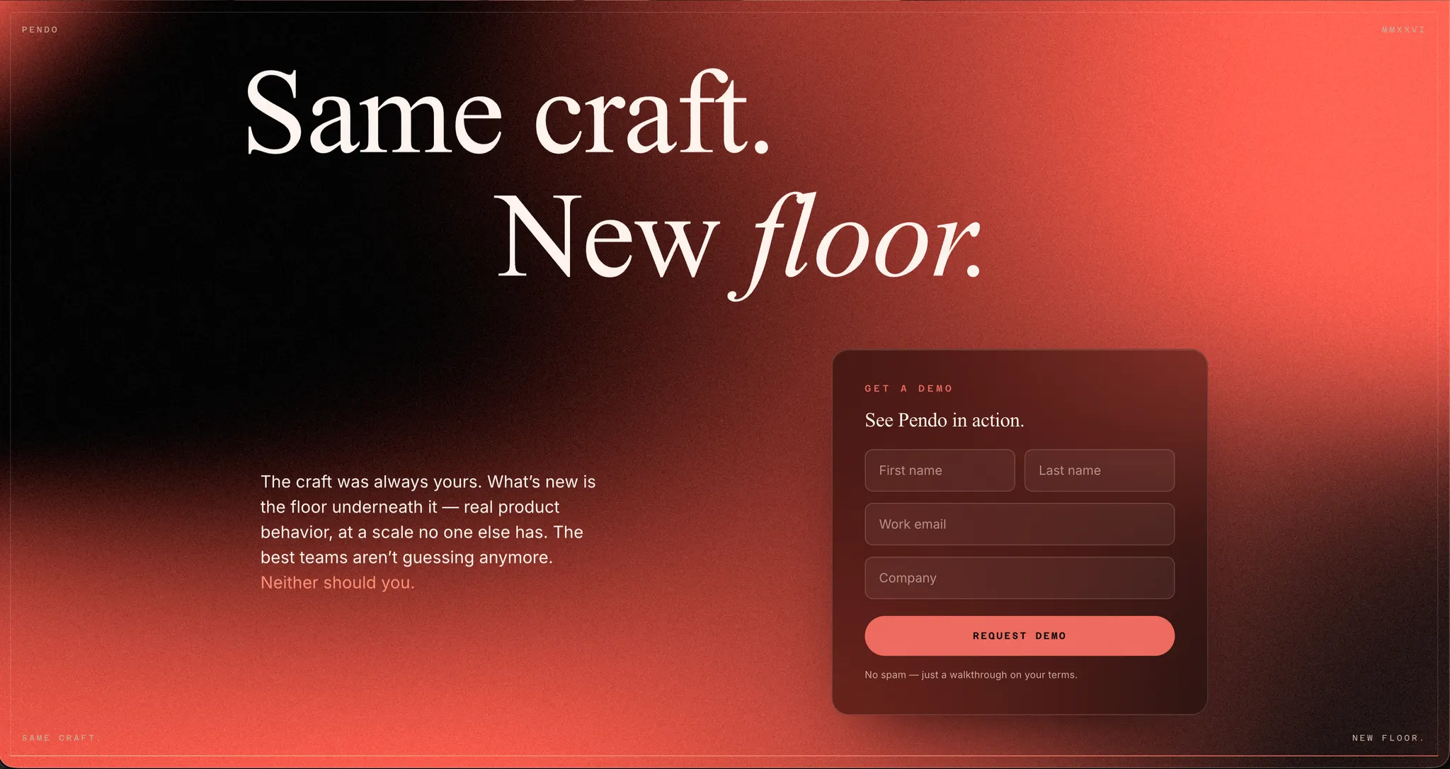 The closing frame. 'Same craft.' sits on one line with 'New floor.' stepped off to the right in italic, over a coral grain gradient, and a demo form is embedded in the frame beside it.